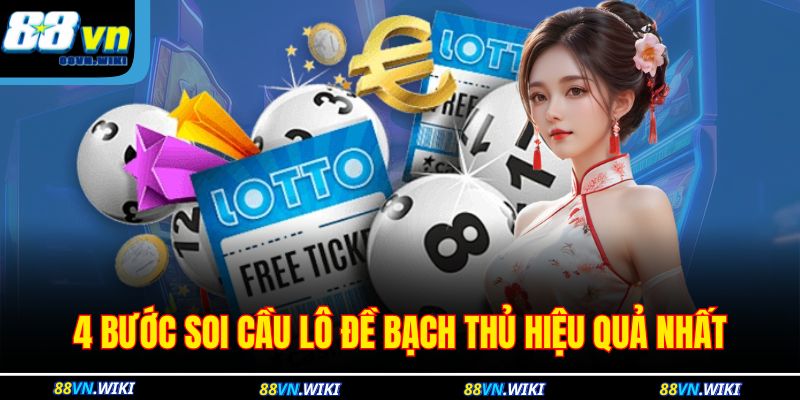 Soi Cầu Lô Đề Bạch Thủ Chuẩn Xác Mỗi Ngày Cùng 88VN 3 4 bước soi cầu lô đề bạch thủ hiệu quả nhất