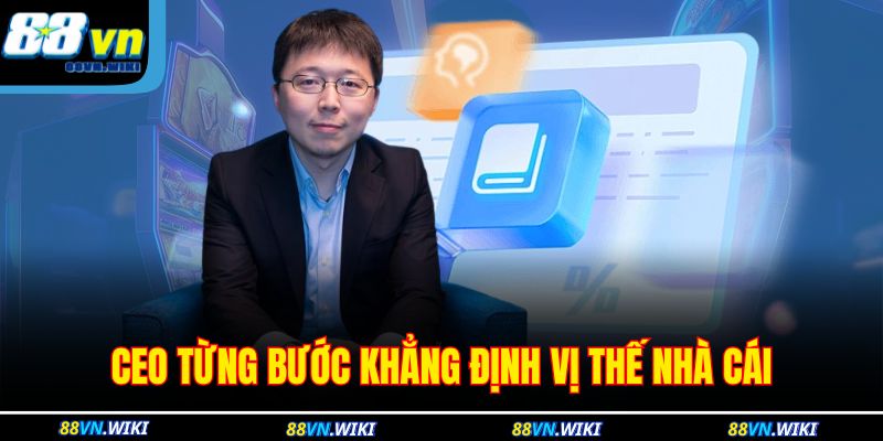 Tác Giả 88VN 2 CEO từng bước khẳng định vị thế nhà cái