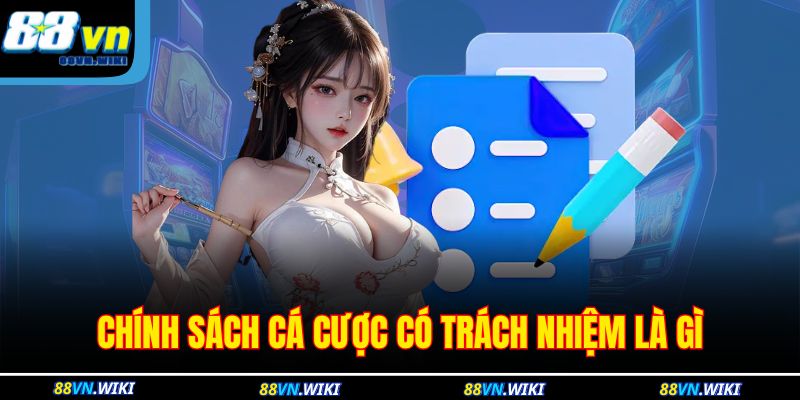 Cá Cược Có Trách Nhiệm 1 Chính sách cá cược có trách nhiệm là gì
