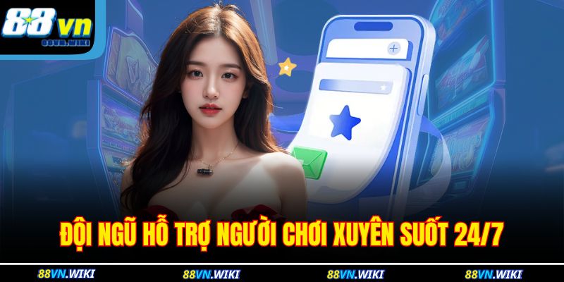 Trang chủ 33 Đội ngũ hỗ trợ người chơi xuyên suốt 24/7