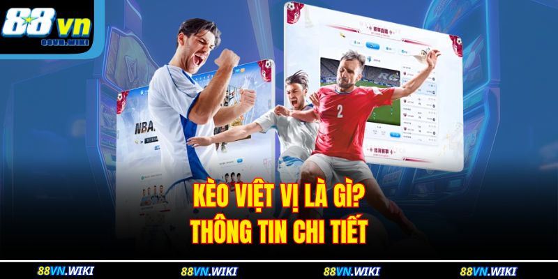 Kèo việt vị là gì? Thông tin chi tiết