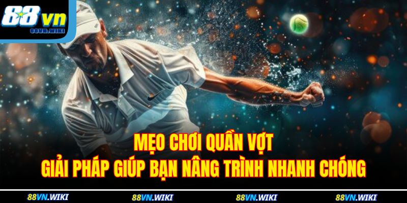 Mẹo trong thi đấu giúp bạn thắng dễ hơn