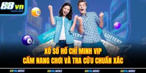 Xổ Số Hồ Chí Minh Vip – Cẩm Nang Chơi Và Tra Cứu Chuẩn Xác 8 xổ số Hồ Chí Minh vip